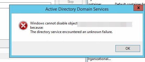 Как исправить ошибку Windows cannot disable object because: The directory service encountered an unknown failure.